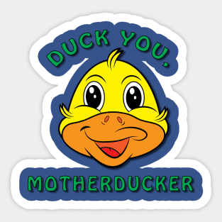 Duck You, Motherducker Sticker